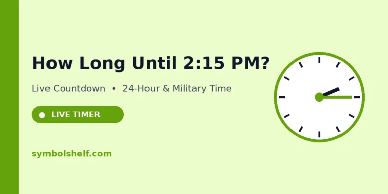 How Long Until 2:15 PM? Countdown to 2:15 AM and PM