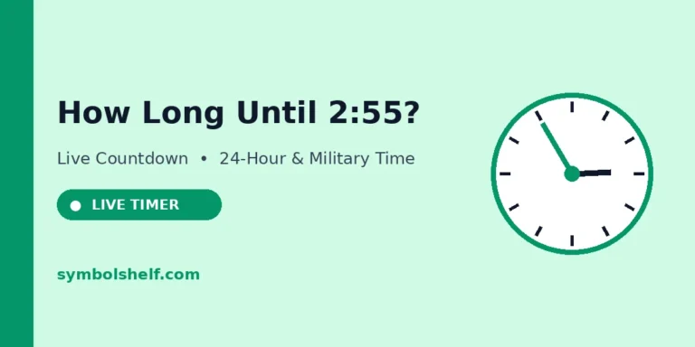 How Long Until 2:55? Countdown to 2:55 AM and PM