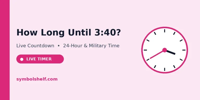 How Long Until 3:40? Countdown to 3:40 AM and PM