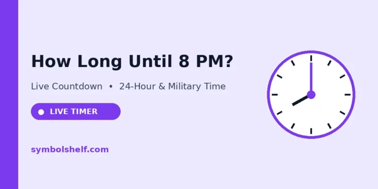 How Long Until 8 PM? Live Countdown and Exact Time Left